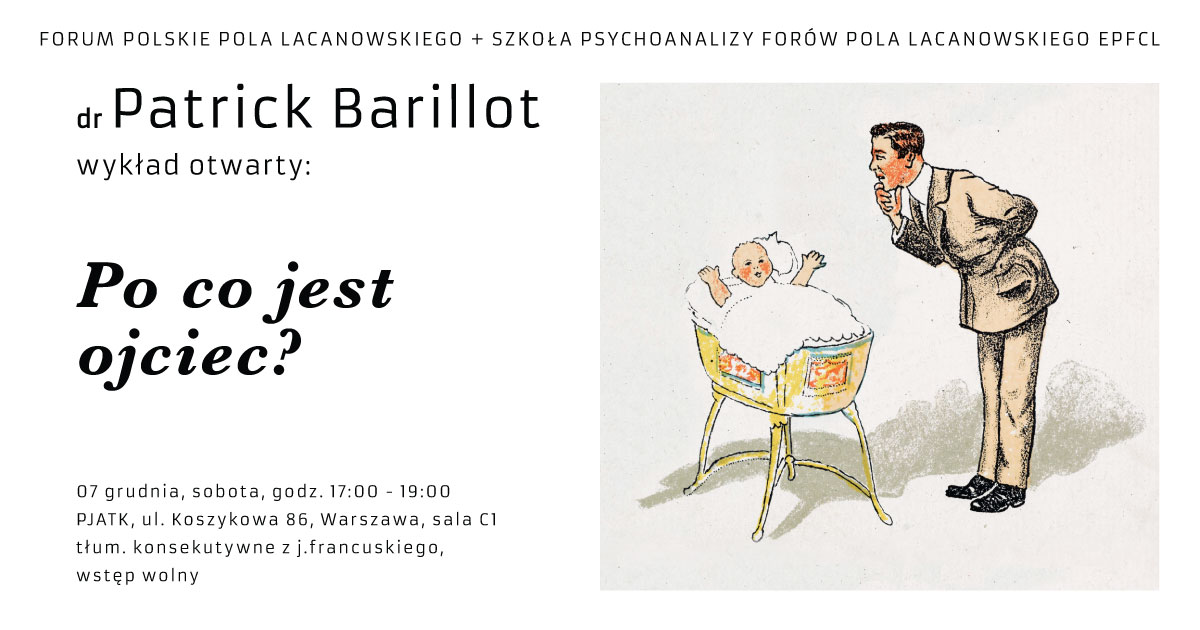 Spotkania z psychoanalizą - Warszawa, 7 i 8 grudnia 2019 r. – gość specjalny Patrick Barillot